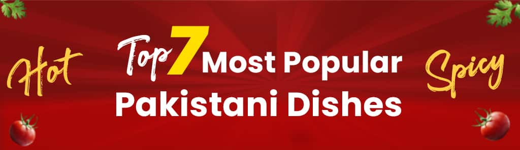 top 7 most popular Pakistani dishes